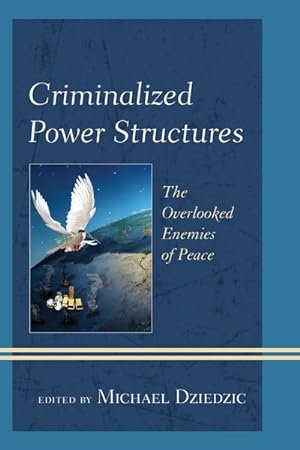 Seller image for Criminalized Power Structures : The Overlooked Enemies of Peace for sale by GreatBookPrices