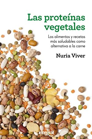 Imagen del vendedor de LAS PROTENAS VEGETALES Los alimentos y recetas ms saludables como alternativa a la carne a la venta por Librovicios