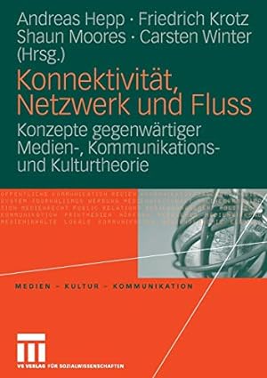 Seller image for Konnektivitt, Netzwerk und Fluss : Konzepte gegenwrtiger Medien-, Kommunikations- und Kulturtheorie. Medien - Kultur - Kommunikation, for sale by nika-books, art & crafts GbR