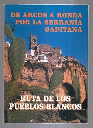 Imagen del vendedor de RUTA DE LOS PUEBLOS BLANCOS. DE ARCOS A RONDA POR LA SERRANIA GADITANA a la venta por Desvn del Libro / Desvan del Libro, SL