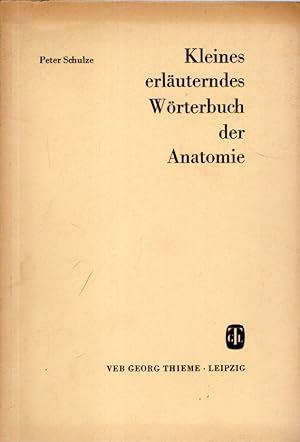 Kleines erläuterndes Wörterbuch der Anatomie