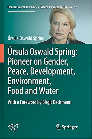 Bild des Verkufers fr rsula Oswald Spring: Pioneer on Gender, Peace, Development, Environment, Food and Water zum Verkauf von moluna