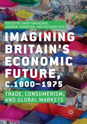 Bild des Verkufers fr Imagining Britain\ s Economic Future, c.1800-1975 zum Verkauf von moluna