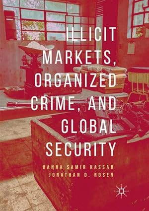 Image du vendeur pour Illicit Markets, Organized Crime, and Global Security mis en vente par moluna