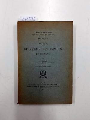 Leçons sur la géométrie des espaces de Riemann. Deuxieme edition, revue et augmentée. cahiers sci...