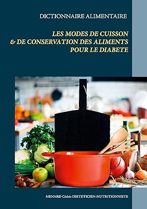 Image du vendeur pour Dictionnaire des modes de cuisson et de conservation des aliments pour le traitement dittique du diabte mis en vente par moluna