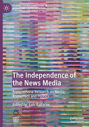 Image du vendeur pour The Independence of the News Media mis en vente par moluna