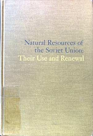 Bild des Verkufers fr Natural Resources of the Soviet Union: Their Use and Renewal; zum Verkauf von books4less (Versandantiquariat Petra Gros GmbH & Co. KG)