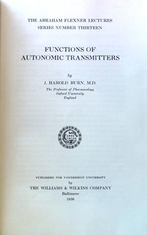 Bild des Verkufers fr Functions of autonomic Transmitters. The Abraham Flexner Lectures Series Number 13; zum Verkauf von books4less (Versandantiquariat Petra Gros GmbH & Co. KG)