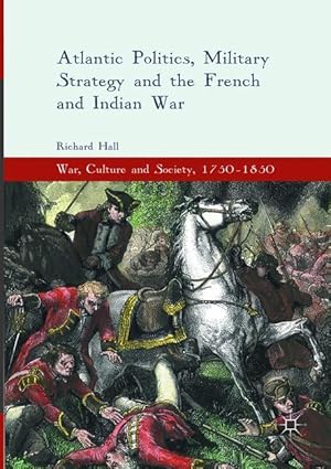 Seller image for Atlantic Politics, Military Strategy and the French and Indian War for sale by moluna