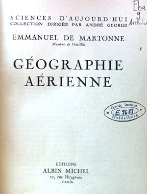 Imagen del vendedor de Gographie Arienne; Sciences d'Aujourd'Hui. a la venta por books4less (Versandantiquariat Petra Gros GmbH & Co. KG)