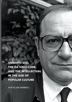 Seller image for Umberto Eco, The Da Vinci Code, and the Intellectual in the Age of Popular Culture for sale by moluna