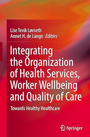 Seller image for Integrating the Organization of Health Services, Worker Wellbeing and Quality of Care for sale by moluna