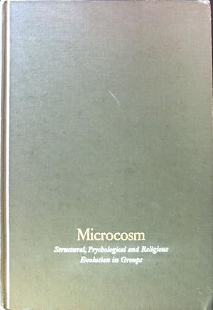 Bild des Verkufers fr Microcosm. Structural, Pschological and Religious Evolution in Groups; zum Verkauf von books4less (Versandantiquariat Petra Gros GmbH & Co. KG)