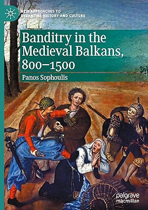 Immagine del venditore per Banditry in the Medieval Balkans, 800-1500 venduto da moluna