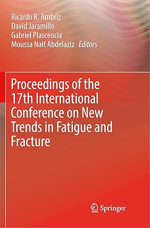 Bild des Verkufers fr Proceedings of the 17th International Conference on New Trends in Fatigue and Fracture zum Verkauf von moluna