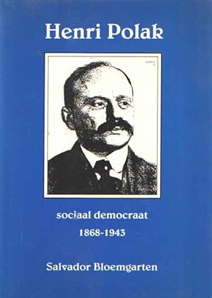 Image du vendeur pour Henri Polak. Sociaal Democraat 1868-1943 mis en vente par Bij tij en ontij ...