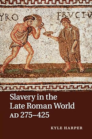 Imagen del vendedor de Slavery in the Late Roman World, AD 275-425 a la venta por moluna