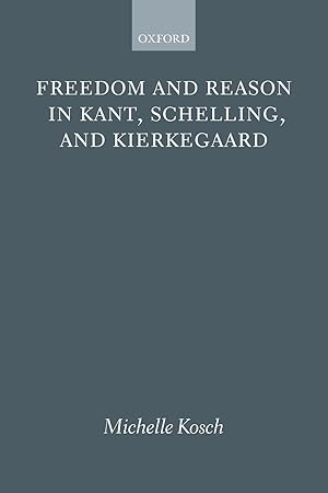 Bild des Verkufers fr Freedom and Reason in Kant, Schelling, and Kierkegaard zum Verkauf von moluna