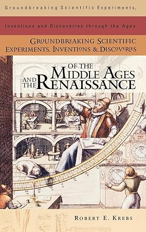 Seller image for Groundbreaking Scientific Experiments, Inventions, and Discoveries of the Middle Ages and the Renaissance for sale by moluna