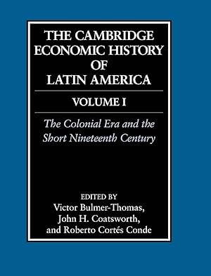 Seller image for The Cambridge Economic History of Latin America: Volume 1, The Colonial Era and the Short Nineteenth Century. Vol.1 for sale by moluna