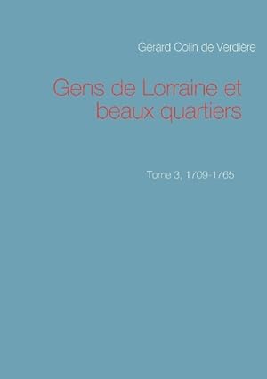 Seller image for Gens de Lorraine et beaux quartiers. Tome 3, 1709-1765 for sale by moluna