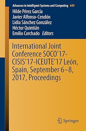 Bild des Verkufers fr International Joint Conference SOCO\ 17-CISIS\ 17-ICEUTE\ 17 Len, Spain, September 6-8, 2017, Proceeding zum Verkauf von moluna