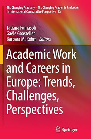 Immagine del venditore per Academic Work and Careers in Europe: Trends, Challenges, Perspectives venduto da moluna