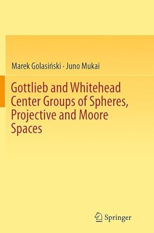 Immagine del venditore per Gottlieb and Whitehead Center Groups of Spheres, Projective and Moore Spaces venduto da moluna