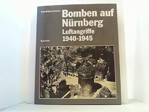 Seller image for Bomben auf Nürnberg. Luftangriffe 1940-1945. for sale by Antiquariat Uwe Berg