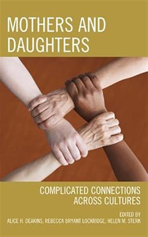 Imagen del vendedor de Mothers and Daughters : Complicated Connections Across Cultures a la venta por GreatBookPricesUK