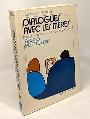 Dialogues avec les mères - la première tâche: éduquer les parents - collection réponses