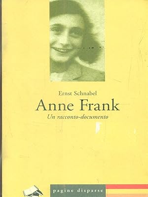 Anne Frank. Un racconto-documento