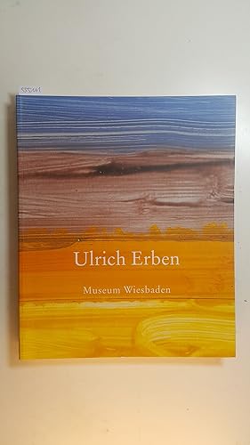 Seller image for Ulrich Erben : Trger des Otto Ritschl Preises 2003 ; Museum Wiesbaden, 23. November 2003 - 21. Mrz 2004 for sale by Gebrauchtbcherlogistik  H.J. Lauterbach