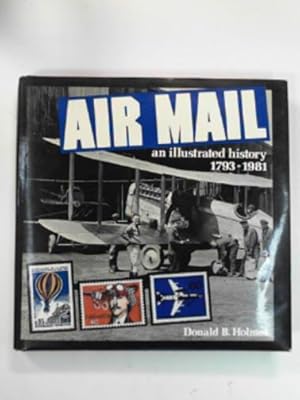 Image du vendeur pour Air Mail: An illustrated history, 1793-1981 mis en vente par Cotswold Internet Books