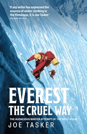 Bild des Verkufers fr Everest the Cruel Way : The Audacious Winter Attempt of the West Ridge zum Verkauf von GreatBookPrices