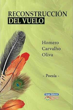 Imagen del vendedor de Reconstruccin del vuelo : poesa / Homero Carvalho Oliva. a la venta por Iberoamericana, Librera