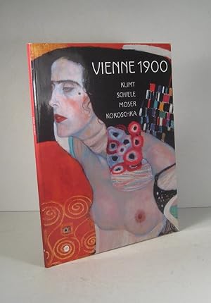 Vienne 1900. Klimt. Schiele. Moser. Kokoschka. Album de l'exposition