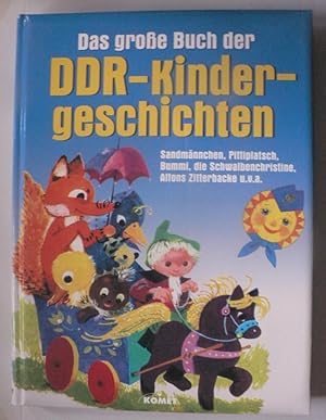 Seller image for Das groe Buch der DDR-Kindergeschichten: Sandmnnchen, Pittiplatsch, Bummi, die Schwalbenchristine, Alfons Zitterbacke u.v.a. for sale by Antiquariat UPP