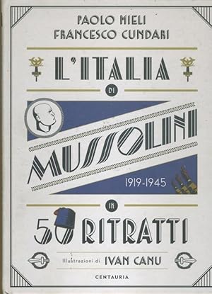 L' Italia di Mussolini in 50 ritratti