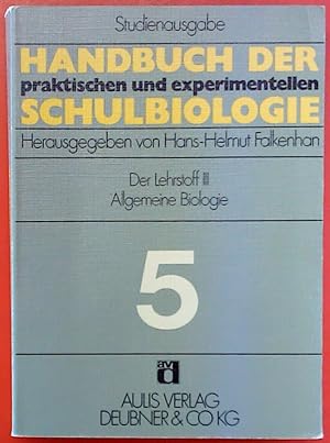 Image du vendeur pour Handbuch der praktischen und experimentellen Schulbiologie. Band 5: Der Lehrstoff III: Allgemeine Biologie mis en vente par biblion2