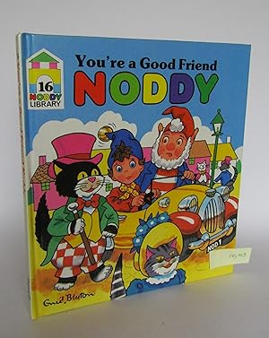 You're a Good Friend Noddy (Noddy Library 16)