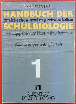 Image du vendeur pour Handbuch der praktischen und experimentellen Schulbiologie. Band 1: Vorraussetzungen - Leistungskontrolle mis en vente par biblion2