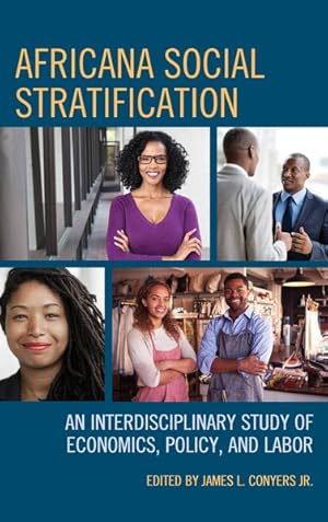 Bild des Verkufers fr Africana Social Stratification : An Interdisciplinary Study of Economics, Policy, and Labor zum Verkauf von GreatBookPrices