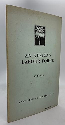 An African Labour Force: Two Case Studies in East African Factory Employment