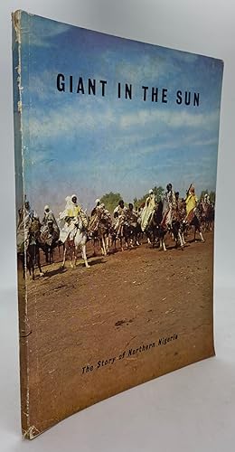 Seller image for Giant in the Sun: The Story of Northern Nigeria Which Becomes a Self-Governing Region on March 15, 1959 for sale by Cleveland Book Company, ABAA