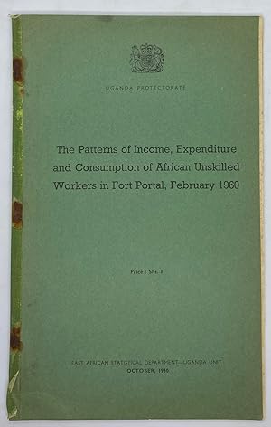 The patterns of income, expenditure, and consumption of African unskilled workers in Fort Portal,...