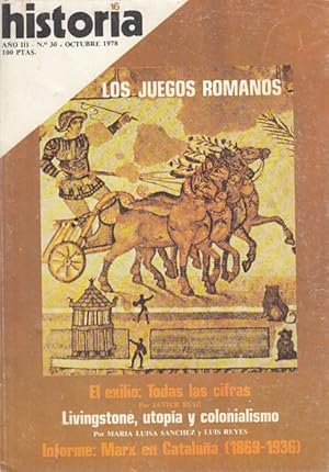 Seller image for HISTORIA 16. N30. Ao III. LOS JUEGOS ROMANOS. El exilio: Todas las cifras. Livingstone, utopa y colonialismo; Informe: Marx en Catalua (1869-1936) for sale by Librera Vobiscum