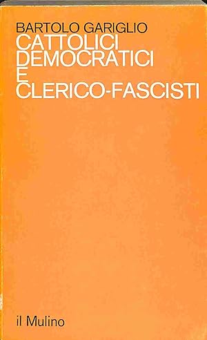 Cattolici democratici e clerico-fascisti. Il mondo cattolico torinese alla prova del fascismo (19...