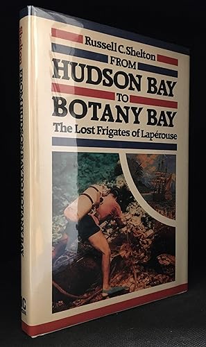 Bild des Verkufers fr From Hudson Bay to Botany Bay; The Lost Frigates of Laperouse zum Verkauf von Burton Lysecki Books, ABAC/ILAB